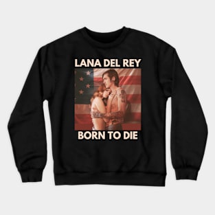 Born to Die Crewneck Sweatshirt